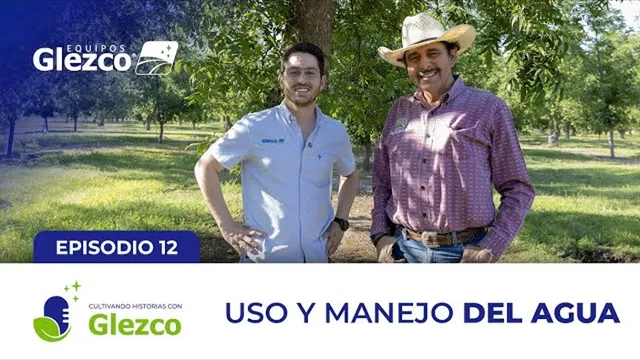 Cultivando Historias con Glezco: Episodio 12 -“Uso y Manejo del Agua”