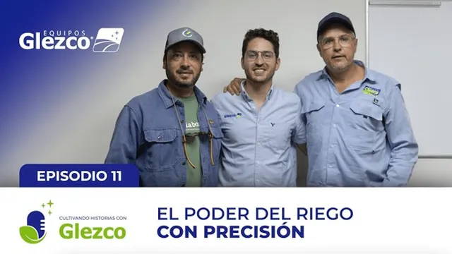 Cultivando Historias con Glezco: Episodio 11 -“El Poder del Riego con Precisión”